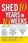 Carol Colman, Colman Carol, Julian Whitaker, Julian M. Whitaker - Shed Ten Years in Ten Weeks