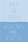 Porter, Katherine Porter, Katherine Anne Porter - Ship of Fools