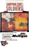 John Mulligan, MULLIGAN JOHN - Shopping Cart Soldiers
