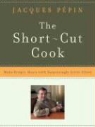 Jacques Pepin - The Short-Cut Cook