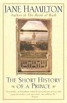 Jane Hamilton - Short History of a Prince