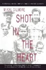 GILMORE, Mikal Gilmore, Gilmore Mikal - Shot in the Heart