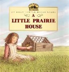 Laura Ingalls Wilder, Laura Wilder Ingalls, Renee Graef - Little Prairie House