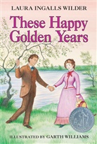 Laura Ingalls Wilder, Garth Williams - These Golden Years