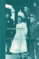 Victoria, Brian Victoria, Brian A. Victoria, Brian Daizen Victoria - Zen War Stories
