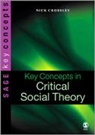 Nick Crossley - Key Concepts in Critical Social Theory