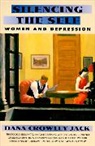 Dana C Jack, Dana C. Jack, Dana Crowley Jack, Jack Dana Crowley - Silencing the Self