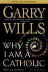 Garry Wills - Why I Am a Catholic