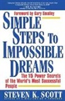 Scott, Steven Scott, Steven K. Scott - Simple Steps to Impossible Dreams