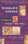 Reinaldo Arenas, Thomas Colchie, Andrew Hurley - Singing from the Well
