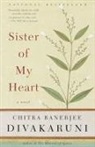 Chitra Banerjee Divakaruni, Divakaruni Chitra Banerjee - Sister of My Heart