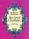 Ludwig van Beethoven, Music Scores - Six Great Overtures in Full Score