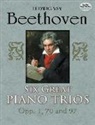 Ludwig van Beethoven, Music Scores - Six Great Piano Trios in Full Score