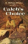 G Clifton Wisler, G. Clifton Wisler - Caleb's Choice