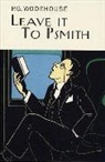 P G Wodehouse, P. G. Wodehouse, P.G. Wodehouse - Leave It To P.Smith