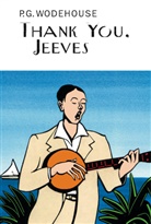 P G Wodehouse, P. G. Wodehouse, P.G. Wodehouse - Thank You Jeeves