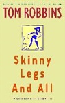 Tom Robbins - Skinny legs and all