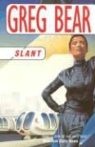 Greg Bear - Slant