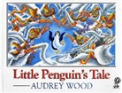 Wood Audrey Wood, Audrey Wood - Little Penguin's Tale