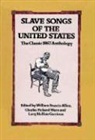 William Francis/ Ware Allen, William F. Allen, William Francis Allen, Lucy M. Garrison, Lucy Mckim Garrison, Charles Pickard Ware - Slave Songs of the United States