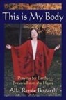 Alla Ren&amp;, Ren&amp; E. Bo Alla Ren&amp;233 E. Bozarth, Alla Renee Bozarth - This Is My Body