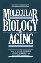 Anthony D. Blackett, Anthon D Blackett, Anthony D Blackett, Alexander Hollaender, Avril D. Woodhead - Molecular Biology of Aging