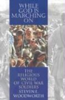Richard E. Beringer, Herman Hattaway, Steven E. Woodworth - While God is Marching on