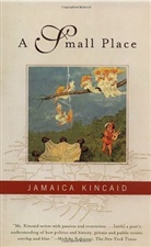 Jamaica Kincaid - A Small Place
