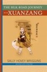 Sally Wriggins, Sally Hovey Wriggins - Silk Road Journey With Xuanzang
