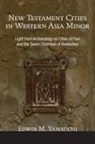 Edwin M Yamauchi, Edwin M. Yamauchi - New Testament Cities in Western Asia Minor