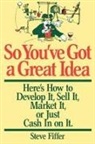 Steve Fiffer - So You''ve Got a Great Idea