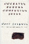 Karl Jaspers, Hannah Arendt - Socrates, Buddha, Confucius, Jesus