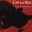 E Young, Ed Young, Ed Young - Cat and Rat