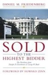 Daniel M Friedenberg, Daniel M. Friedenberg - Sold to the Highest Bidder