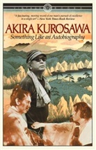 Akira Kurosawa - Something Like An Autobiography