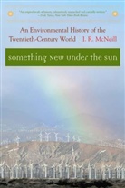J. R. McNeill, J.R. McNeill, John R. McNeill, Professor J. R. Mcneill - Something New under the Sun
