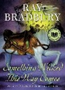 Ray Bradbury, Ray D. Bradbury - Something Wicked This Way Comes