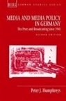 Peter Humphreys, Peter J Humphreys, Peter J. Humphreys, Humphreys Peter J. - Media and Media Policy in Germany