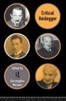 Martin Heidegger, C. Macann, Christopher Macann, Christopher E. Macann, Christopher Macann, Christopher E. Macann... - Critical Heidegger