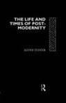 Keith Tester, Keith Professor Tester, Professor Keith Tester - Life and Times of Post-Modernity