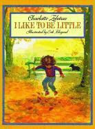 Charlotte Zolotow, Erik Blegvad - I Like to Be Little