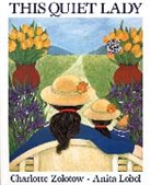 Anita Lobel, Charlotte Zolotow, Anita Lobel, Charlotte Zolotow - This Quiet Lady