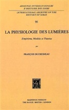 François Duchesneau - La physiologie des lumières