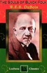 W E B Du Bois, W. E. B. Du Bois, William E. B. Du Bois - Souls of black folks -the-