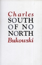 Charles Bukowski - South of No North