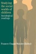 Frances Chaput Waksler, F. Waksler, Frances Chaput Waksler, Frances Chaput, Frances Chaput Waksler, … - Studying the Social Worlds of Children Sociological Readings
