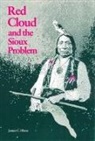 James C Olson, James C. Olson - Red Cloud and the Sioux Problem