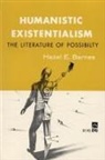 Hazel E Barnes, Hazel E. Barnes, Hazel Estella Barnes - Humanistic Existentialism