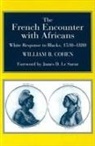 William Cohen, William B Cohen, William B. Cohen - The French Encounter with Africans