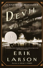 Erik Larson - The Devil in the White City